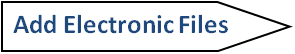 Add Electronic Files